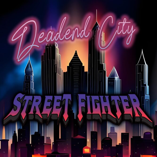 Street Fighter | Deadend City | Feature vocals, toplining